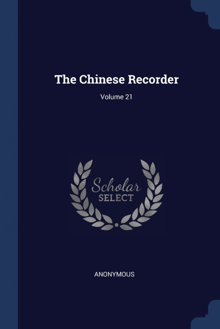 The Chinese Recorder; Volume 21