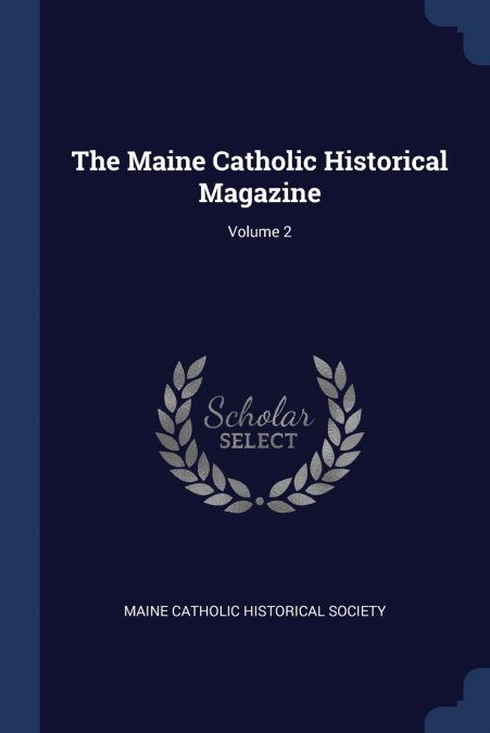 The Maine Catholic Historical Magazine; Volume 2