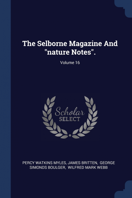 The Selborne Magazine And 'nature Notes'.; Volume 16