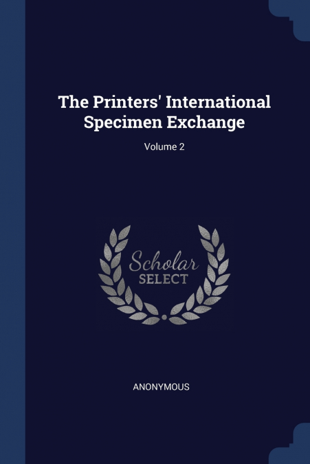 The Printers’ International Specimen Exchange; Volume 2