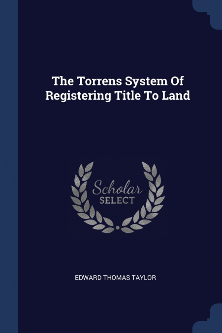 The Torrens System Of Registering Title To Land