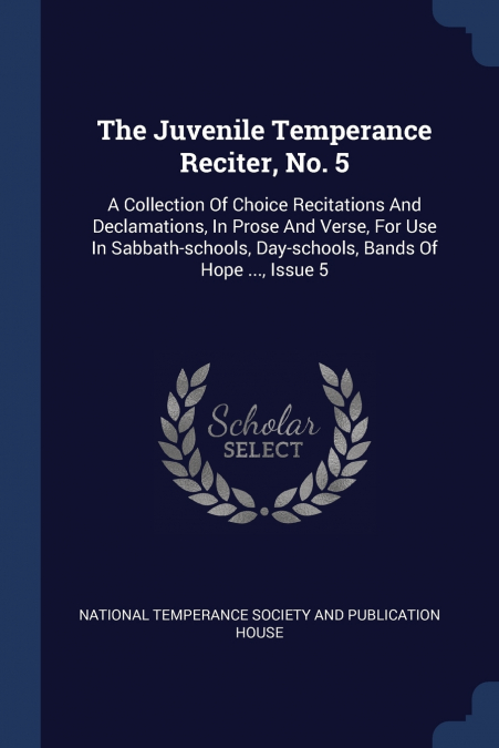 The Juvenile Temperance Reciter, No. 5