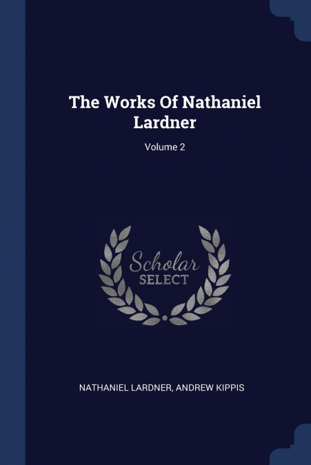The Works Of Nathaniel Lardner; Volume 2