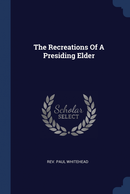 The Recreations Of A Presiding Elder