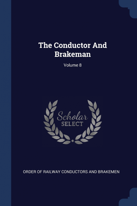 The Conductor And Brakeman; Volume 8