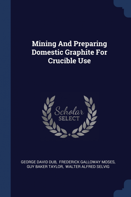 Mining And Preparing Domestic Graphite For Crucible Use
