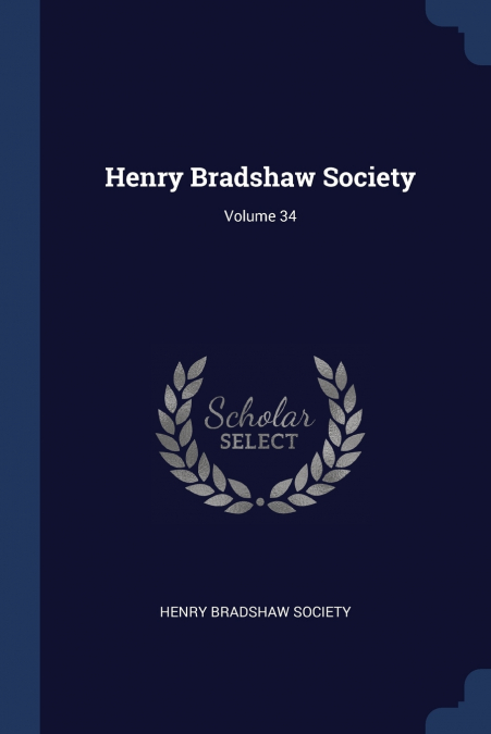 Henry Bradshaw Society; Volume 34
