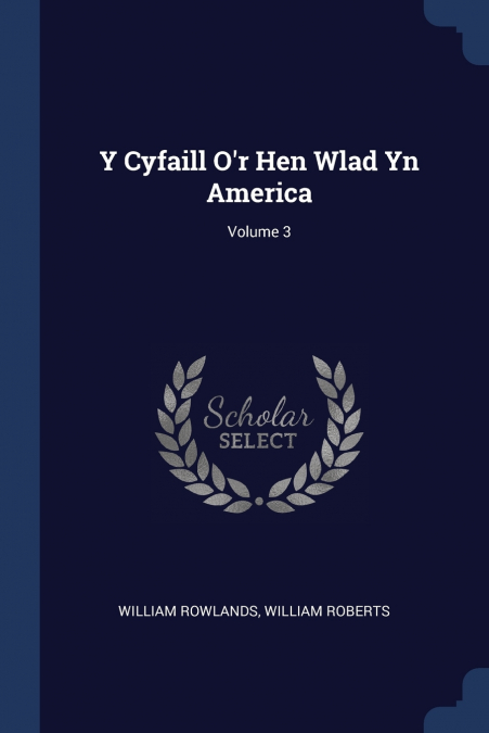 Y Cyfaill O’r Hen Wlad Yn America; Volume 3