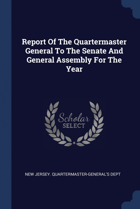 Report Of The Quartermaster General To The Senate And General Assembly For The Year