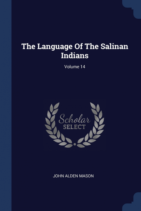 The Language Of The Salinan Indians; Volume 14