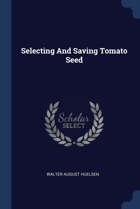 Selecting And Saving Tomato Seed