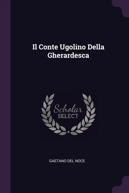 Il Conte Ugolino Della Gherardesca