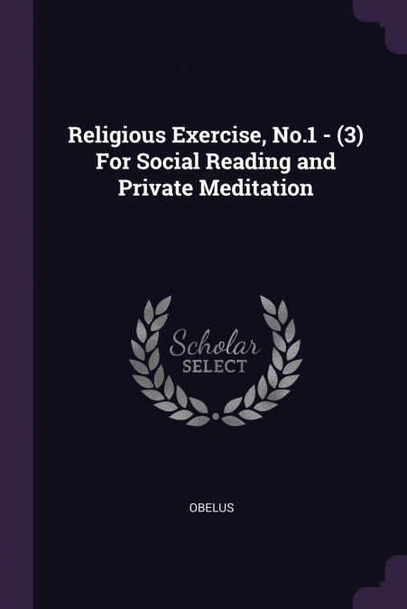 Religious Exercise, No.1 - (3) For Social Reading and Private Meditation