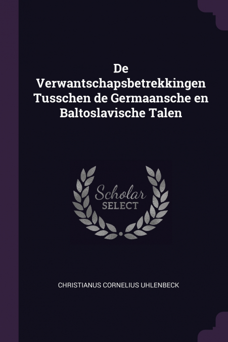 De Verwantschapsbetrekkingen Tusschen de Germaansche en Baltoslavische Talen