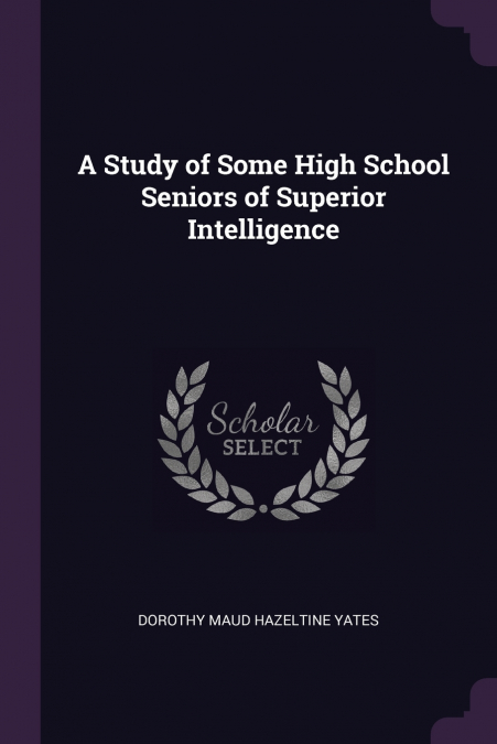 A Study of Some High School Seniors of Superior Intelligence