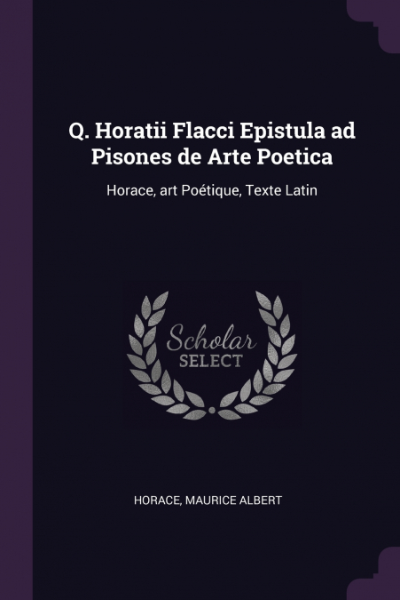 Q. Horatii Flacci Epistula ad Pisones de Arte Poetica