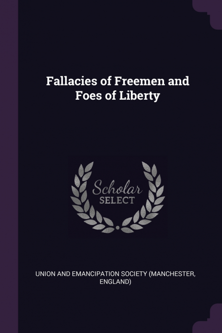 Fallacies of Freemen and Foes of Liberty