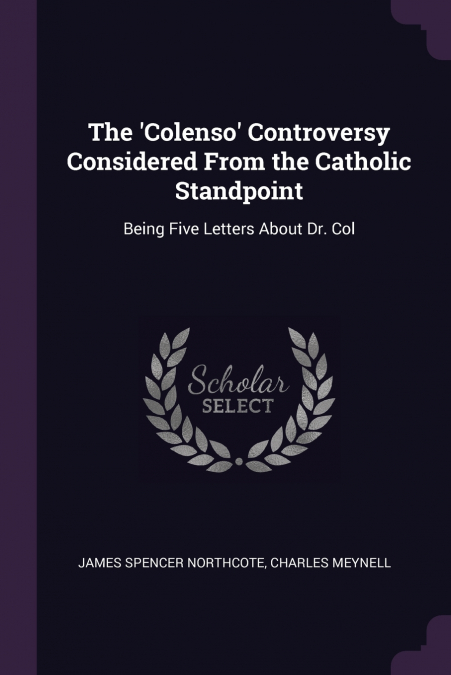 The ’Colenso’ Controversy Considered From the Catholic Standpoint