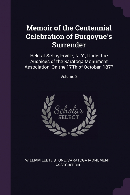 Memoir of the Centennial Celebration of Burgoyne’s Surrender