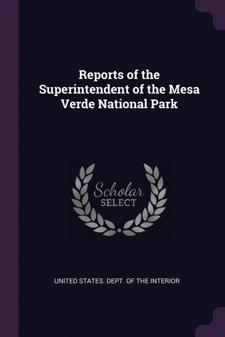Reports of the Superintendent of the Mesa Verde National Park