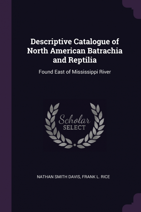 Descriptive Catalogue of North American Batrachia and Reptilia