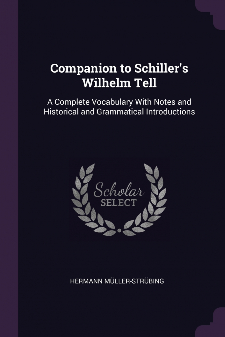 Companion to Schiller’s Wilhelm Tell