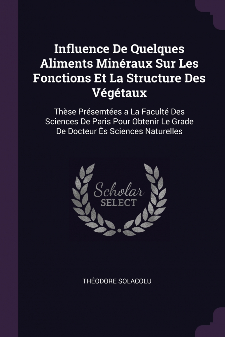 Influence De Quelques Aliments Minéraux Sur Les Fonctions Et La Structure Des Végétaux