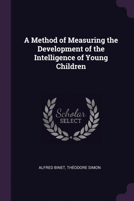 A Method of Measuring the Development of the Intelligence of Young Children