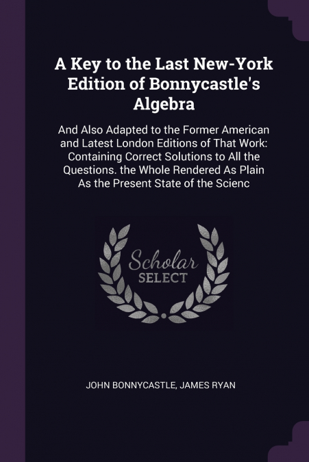 A Key to the Last New-York Edition of Bonnycastle’s Algebra