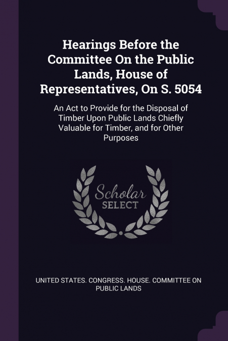 Hearings Before the Committee On the Public Lands, House of Representatives, On S. 5054