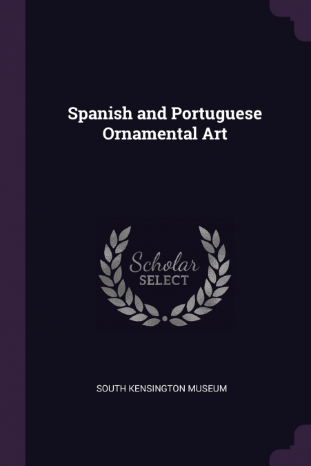 Spanish and Portuguese Ornamental Art