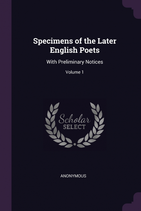 Specimens of the Later English Poets