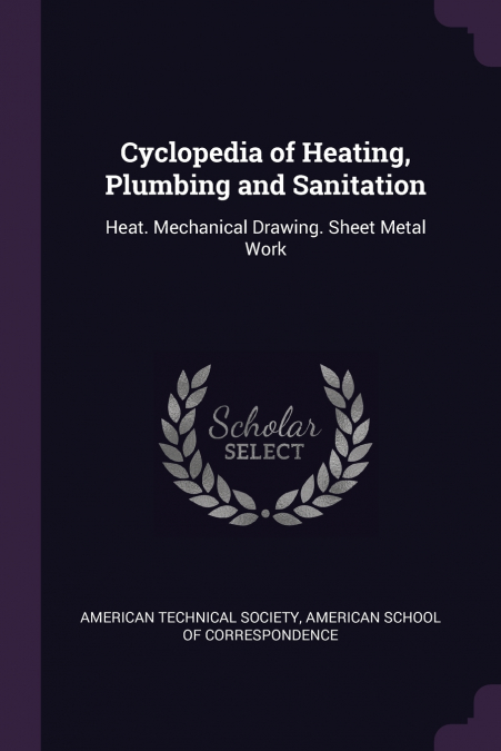 Cyclopedia of Heating, Plumbing and Sanitation