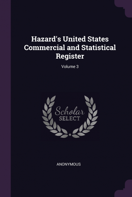 Hazard’s United States Commercial and Statistical Register; Volume 3