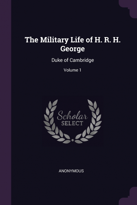 The Military Life of H. R. H. George
