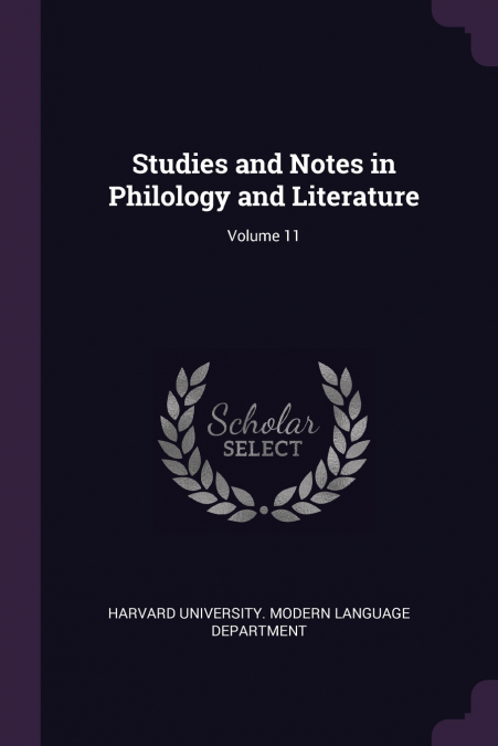 Studies and Notes in Philology and Literature; Volume 11