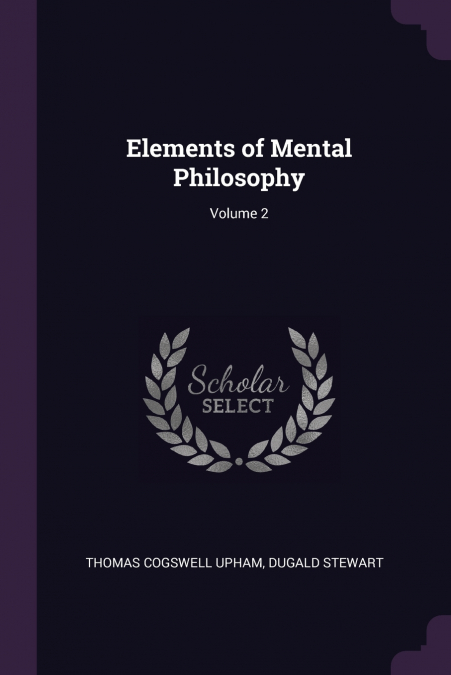 Elements of Mental Philosophy; Volume 2