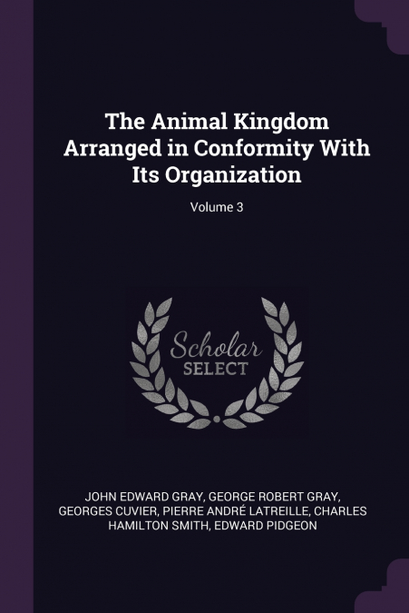 The Animal Kingdom Arranged in Conformity With Its Organization; Volume 3