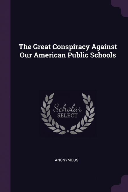 The Great Conspiracy Against Our American Public Schools