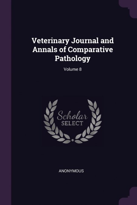 Veterinary Journal and Annals of Comparative Pathology; Volume 8