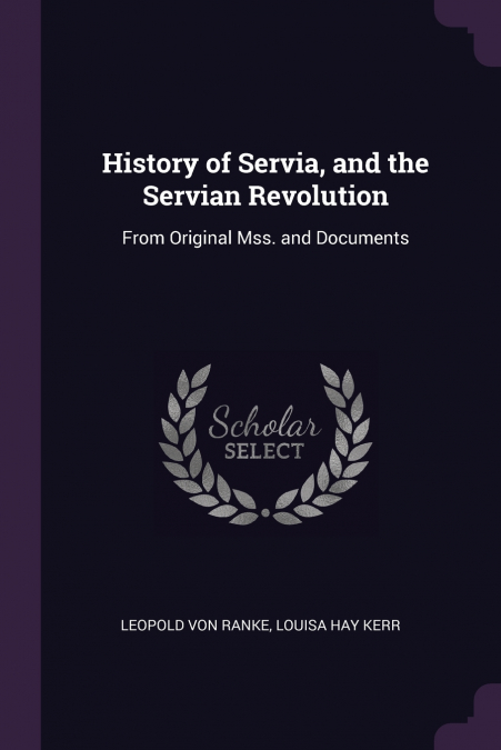 History of Servia, and the Servian Revolution