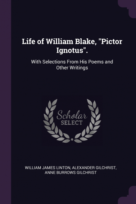 Life of William Blake, 'Pictor Ignotus'.