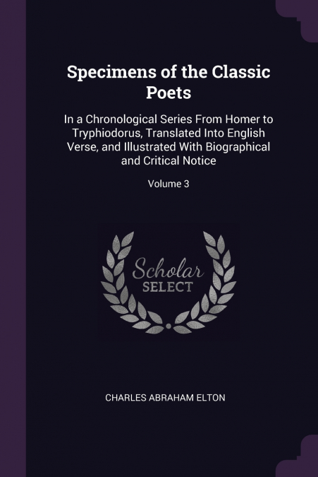 Specimens of the Classic Poets