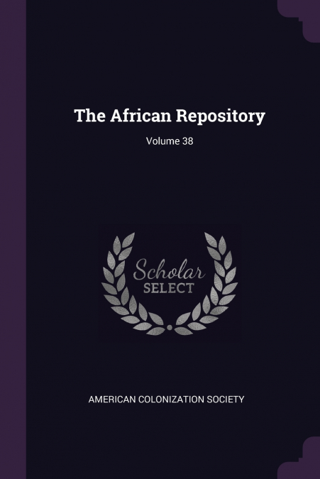 The African Repository; Volume 38