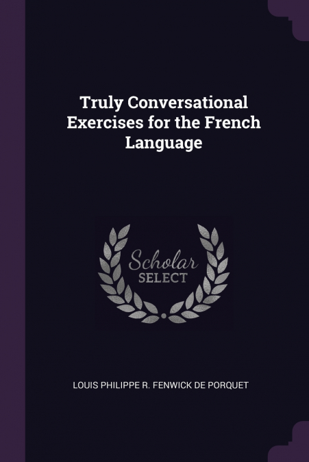Truly Conversational Exercises for the French Language