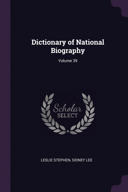 Dictionary of National Biography; Volume 39