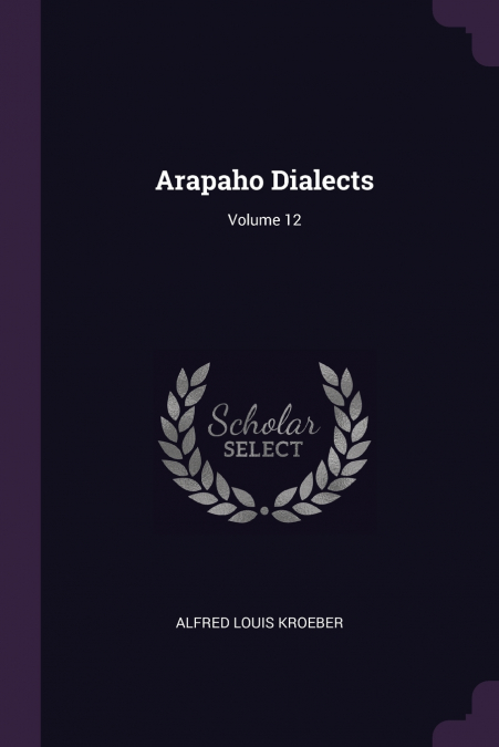Arapaho Dialects; Volume 12