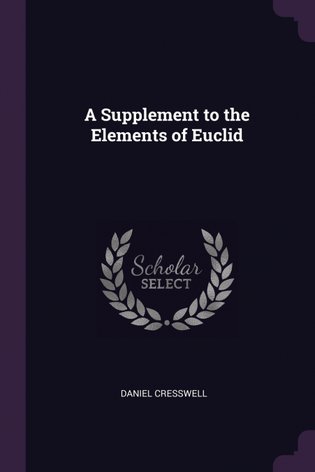 A Supplement to the Elements of Euclid