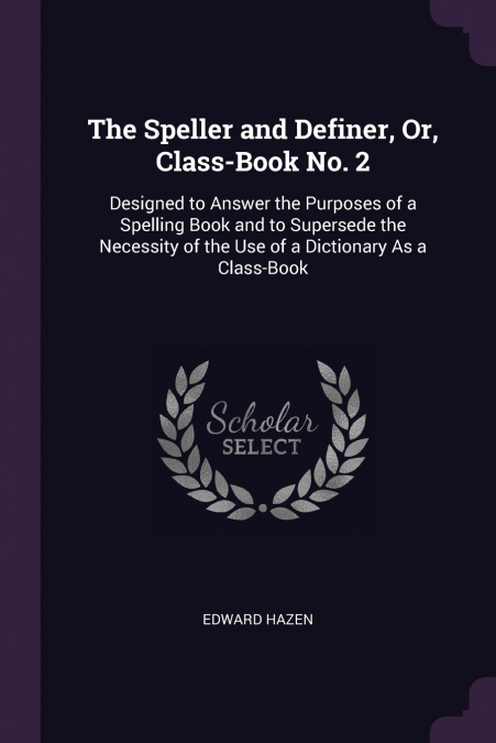 The Speller and Definer, Or, Class-Book No. 2