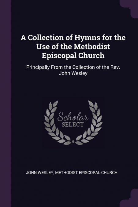 A Collection of Hymns for the Use of the Methodist Episcopal Church